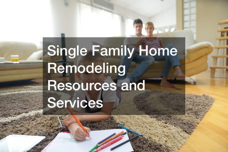 Single Family Home Remodeling Resources and Services