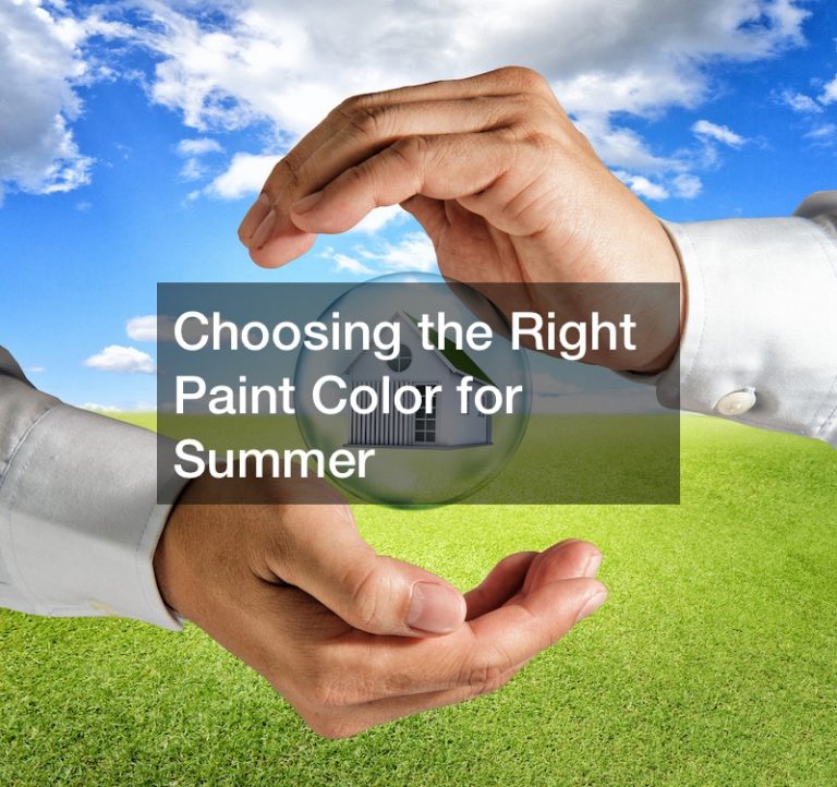 Choosing the Right Paint Color for Summer