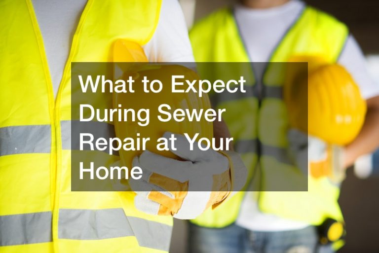 What to Expect During Sewer Repair at Your Home