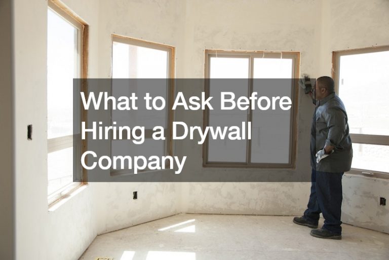 What to Ask Before Hiring a Drywall Company