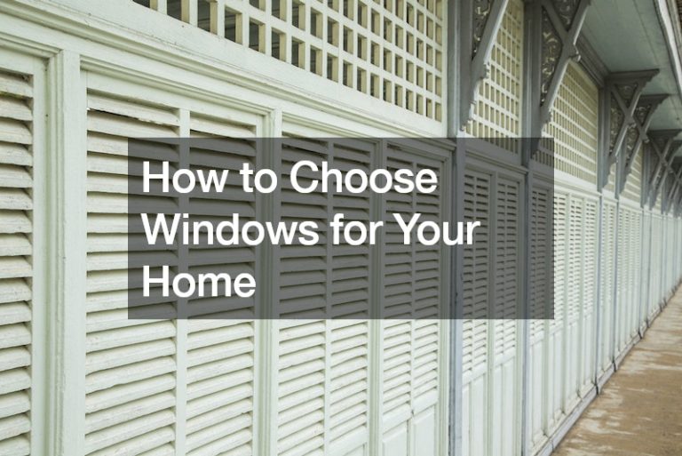 How to Choose Windows for Your Home