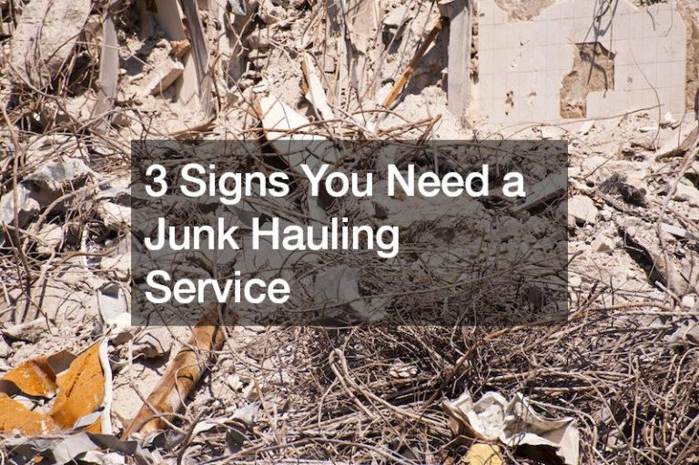 3 Signs You Need a Junk Hauling Service