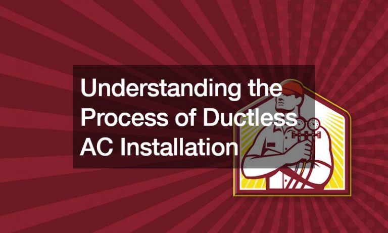 Understanding the Process of Ductless AC Installation