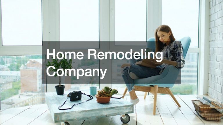 Get in Touch With These Companies When Remodeling Your Home