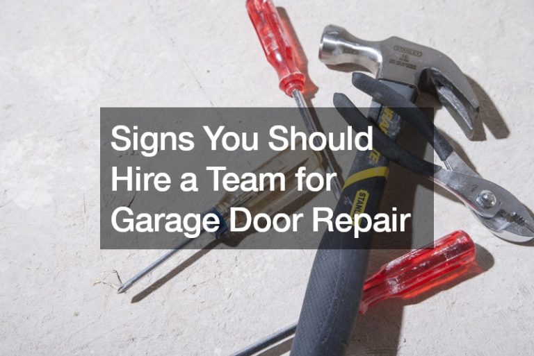 Signs You Should Hire a Team for Garage Door Repair