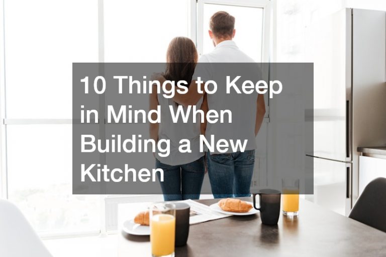 10 Things to Keep in Mind When Building a New Kitchen