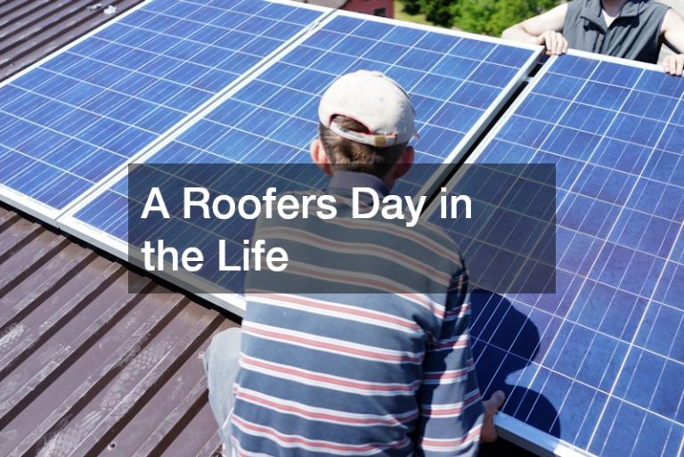 A Roofers Day in the Life