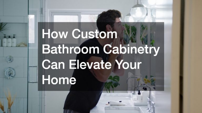 How Custom Bathroom Cabinetry Can Elevate Your Home