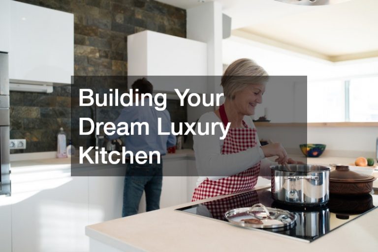 Building Your Dream Luxury Kitchen