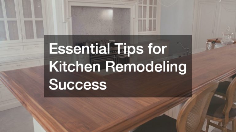 Essential Tips for Kitchen Remodeling Success